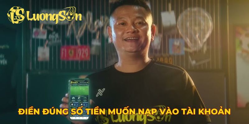 Điền số tiền muốn nạp để cá cược bóng đá