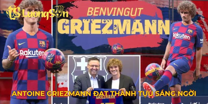 Antoine Griezmann đạt nhiều thành tựu sáng ngời