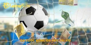 Cá cược bóng đá kèo tài xỉu