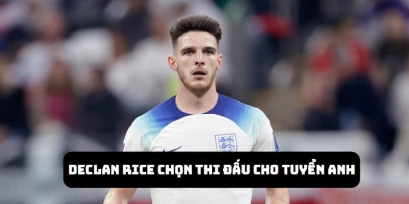 Sau nhiều sự cân nhắc thì Rice đã lựa chọn thi đấu cho đội tuyển Anh