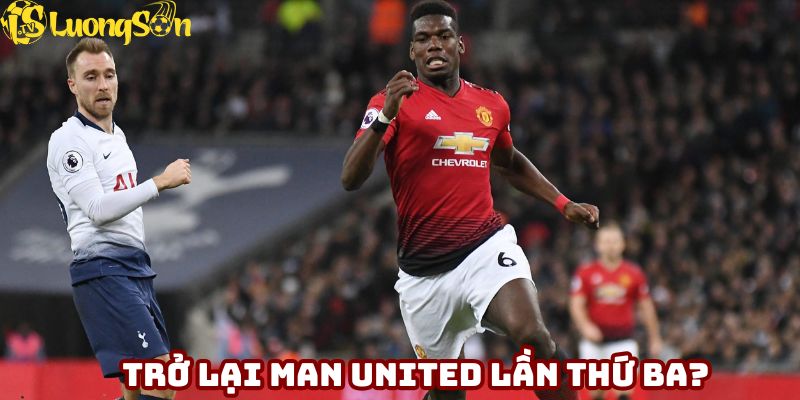 Trở lại Man United lần thứ ba