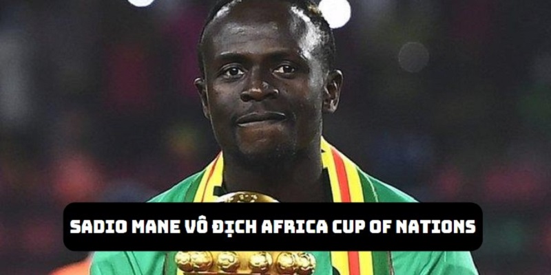 Chức vô địch Africa Cup of Nations năm 2021 là danh hiệu quốc tế đầu tiên của Mane