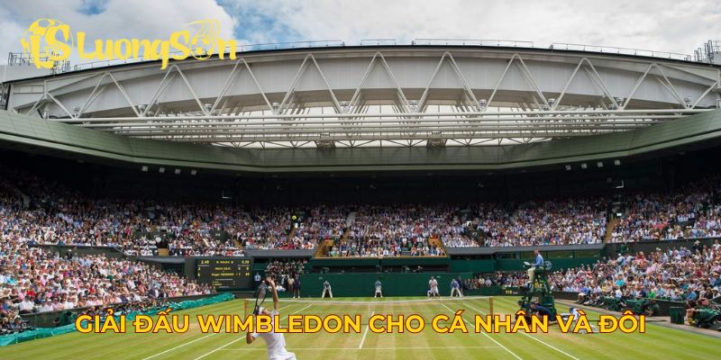 Giải đấu Wimbledon cho cá nhân và đôi