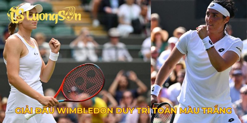 Giải đấu Wimbledon duy trì truyền thống toàn màu trắng