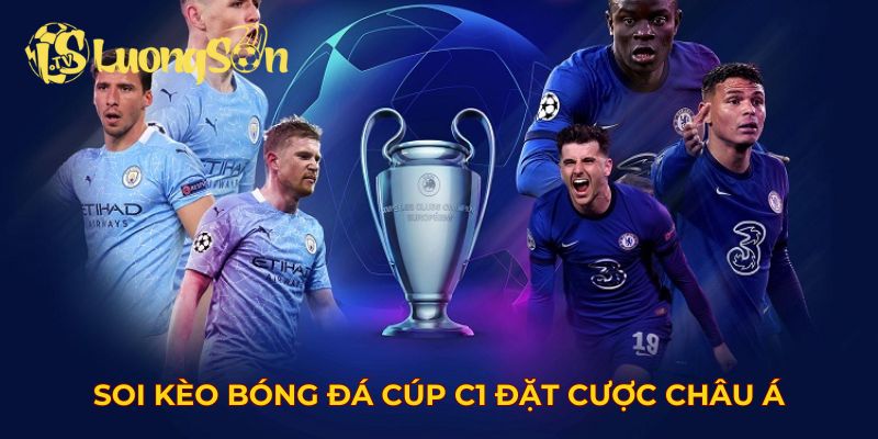 Soi kèo bóng đá cúp C1 đặt cược châu Á